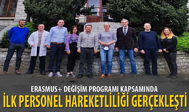 İLK PERSONEL HAREKETLİLİĞİ GERÇEKLEŞTİ