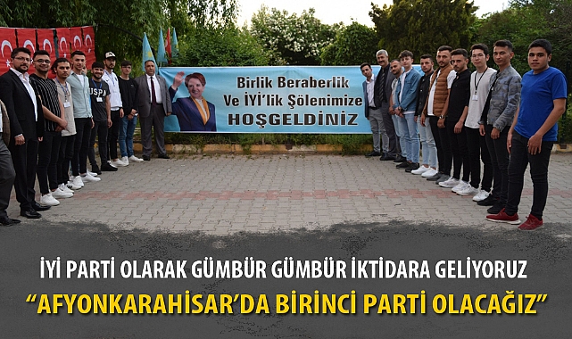 İYİ PARTİ OLARAK GÜMBÜR GÜMBÜR İKTİDARA GELİYORUZ