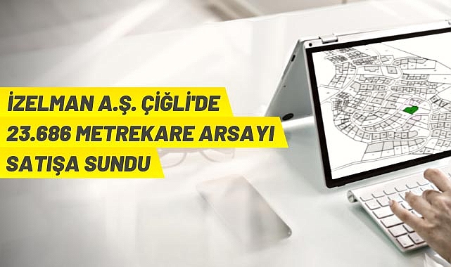 İZELMAN A.Ş. arsa satıyor