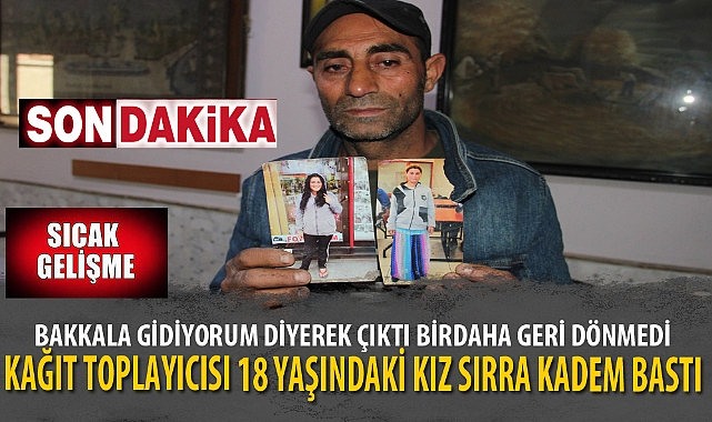 KAĞIT TOPLAYICISI 18 YAŞINDAKİ KIZ SIRRA KADEM BASTI