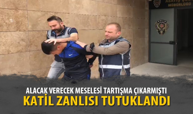 KATİL ZANLISI TUTUKLANDI