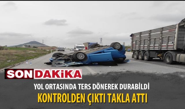 KONTROLDEN ÇIKTI TAKLA ATTI