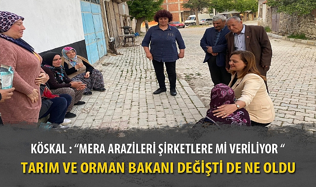 KÖSKAL : “MERA ARAZİLERİ ŞİRKETLERE Mİ VERİLİYOR “