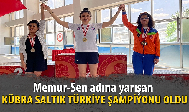 KÜBRA SALTIK TÜRKİYE ŞAMPİYONU OLDU