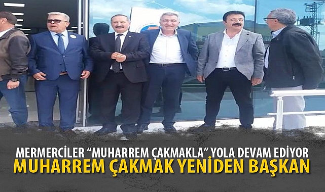 MERMERCİLER "MUHARREM ÇAKMAKLA" YOLA DEVAM EDİYOR