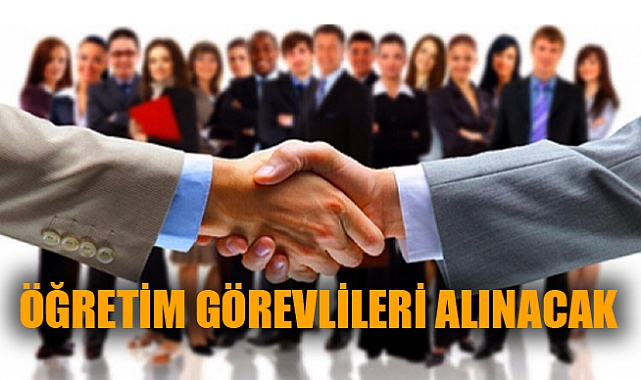 Öğretim ve araştırma görevlileri alınacak