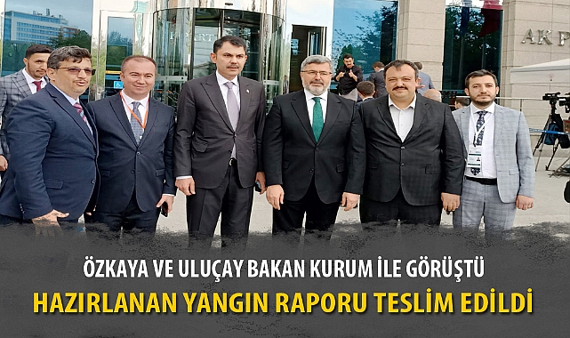 ÖZKAYA VE ULUÇAY BAKAN KURUM İLE GÖRÜŞTÜ