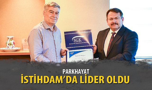 PARKHAYAT İSTİHDAM'DA LİDER OLDU