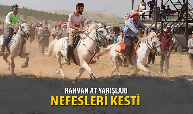 RAHVAN AT YARIŞLARI NEFESLERİ KESTİ
