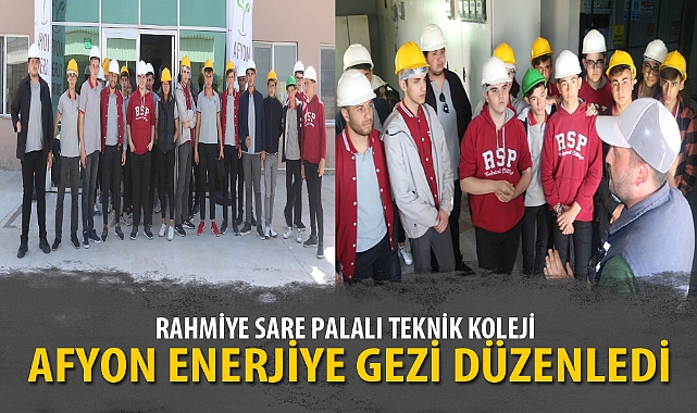 RSP AFYON ENERJİYE GEZİ DÜZENLEDİ