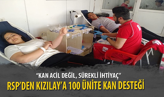 RSP’DEN KIZILAY’A 100 ÜNİTE KAN DESTEĞİ