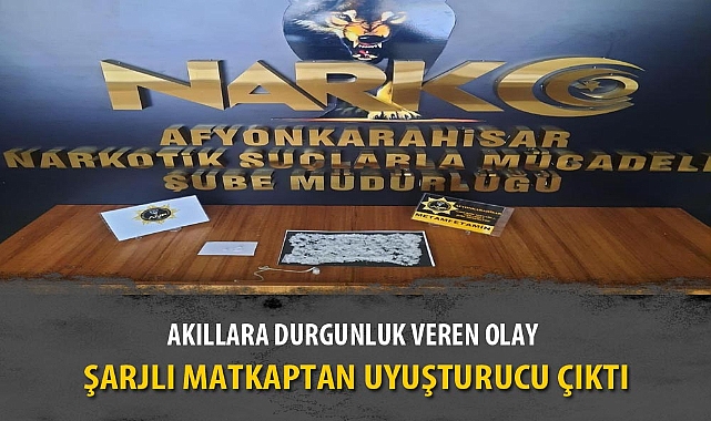 ŞARJLI MATKAPTAN UYUŞTURUCU ÇIKTI