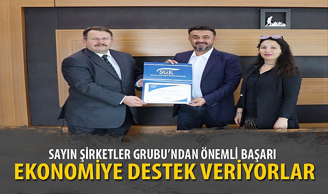 SAYIN ŞİRKETLER GRUBU'NDAN ÖNEMLİ BAŞARI