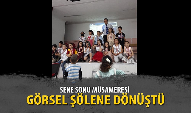 SENE SONU MÜSAMERESİ GÖRSEL ŞÖLENE DÖNÜŞTÜ