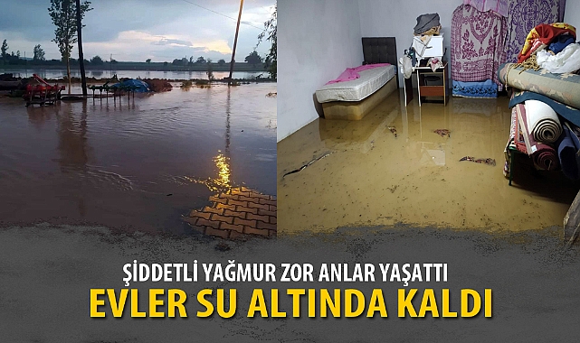 ŞİDDETLİ YAĞMUR ZOR ANLAR YAŞATTI