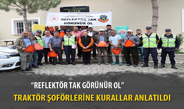 TRAKTÖR ŞOFÖRLERİNE KURALLAR ANLATILDI