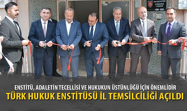 TÜRK HUKUK ENSTİTÜSÜ İL TEMSİLCİLİĞİ AÇILDI