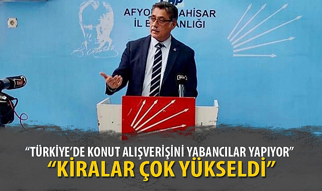 “TÜRKİYE’DE KONUT ALIŞVERİŞİNİ YABANCILAR YAPIYOR” EKONOMİ Afyon