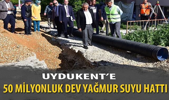 UYDUKENT’E 50 MİLYONLUK DEV YAĞMUR SUYU HATTI
