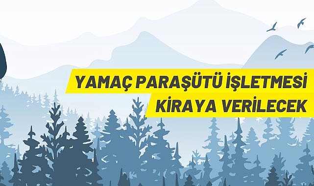 YAMAÇ PARAŞÜTÜ İŞLETMESİ KİRAYA VERİLECEK