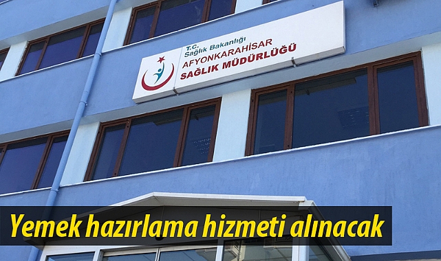 Yemek hazırlama hizmeti alınacak