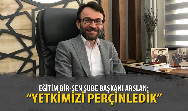 “YETKİMİZİ PERÇİNLEDİK”