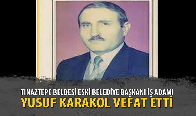 YUSUF KARAKOL VEFAT ETTİ