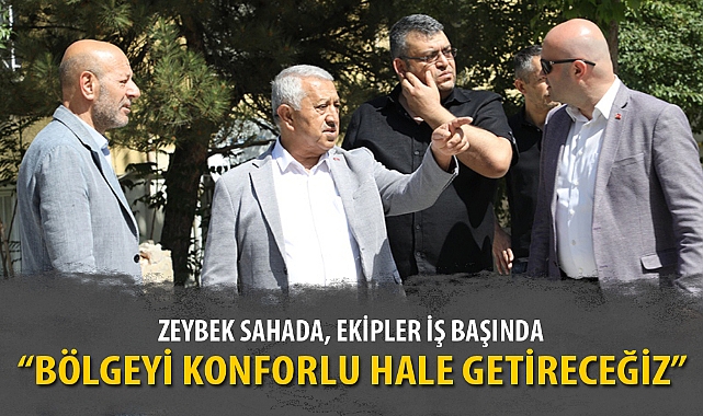 ZEYBEK SAHADA, EKİPLER İŞ BAŞINDA
