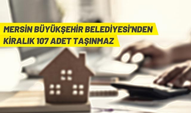 107 adet taşınmaz kiraya verilecek