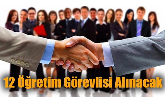 12 Öğretim Görevlisi alınacak