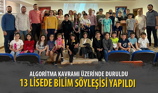 13 LİSEDE BİLİM SÖYLEŞİSİ YAPILDI