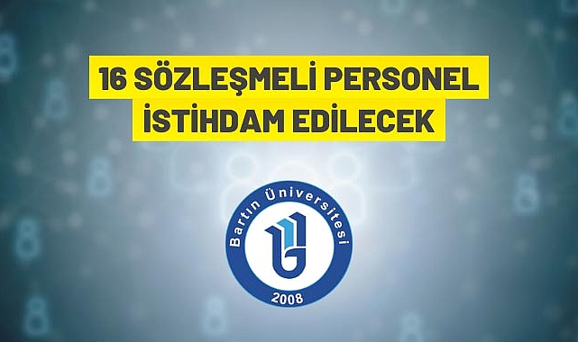 16 SÖZLEŞMELİ PERSONEL İSTİHDAM EDİLECEK