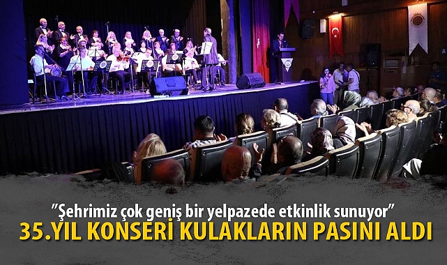 35.YIL KONSERİ KULAKLARIN PASINI ALDI