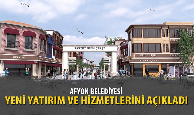AFYON BELEDİYESİ YENİ YATIRIM VE HİZMETLERİNİ AÇIKLADI