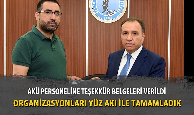 AKÜ PERSONELİNE TEŞEKKÜR BELGELERİ VERİLDİ