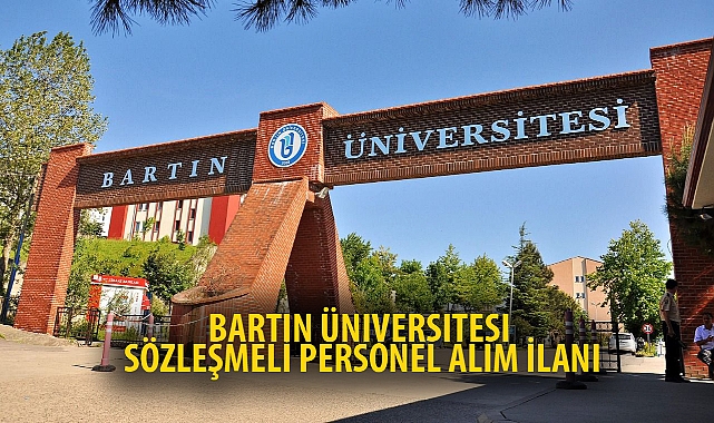 BARTIN ÜNIVERSITESI SÖZLEŞMELİ PERSONEL ALIM İLANI