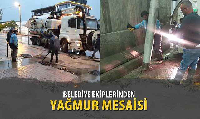 BELEDİYE EKİPLERİNDEN YAĞMUR MESAİSİ
