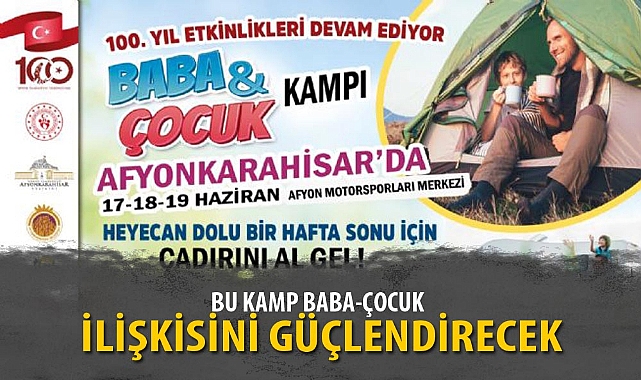 BU KAMP BABA-ÇOCUK İLİŞKİSİNİ GÜÇLENDİRECEK