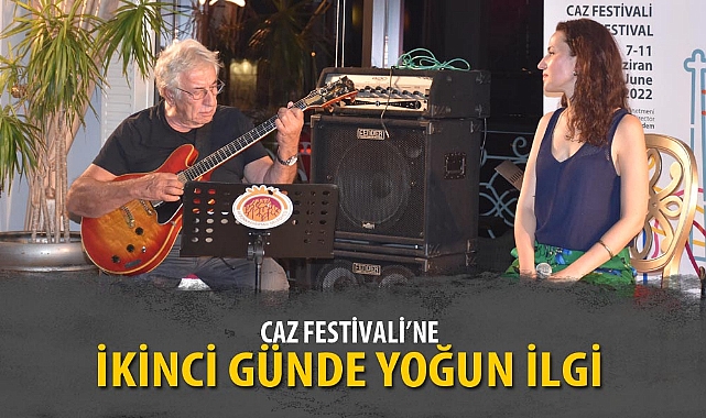 CAZ FESTİVALİ'NE İKİNCİ GÜNDE YOĞUN İLGİ