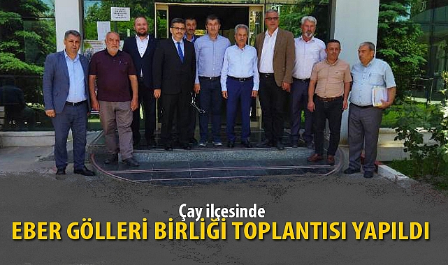 EBER GÖLLERİ BİRLİĞİ TOPLANTISI YAPILDI