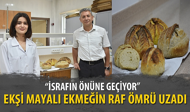 EKŞİ MAYALI EKMEĞİN RAF ÖMRÜ UZADI