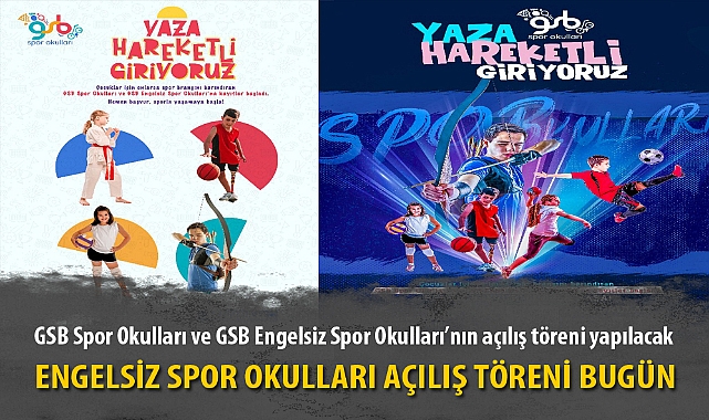 ENGELSİZ SPOR OKULLARI AÇILIŞ TÖRENİ BUGÜN