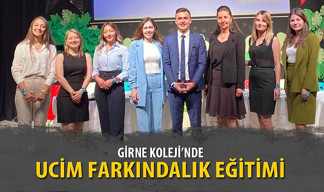 GİRNE KOLEJİ'NDE UCİM FARKINDALIK EĞİTİMİ