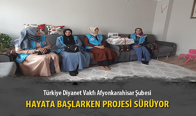 HAYATA BAŞLARKEN PROJESİ SÜRÜYOR
