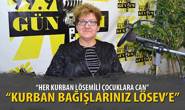 “HER KURBAN LÖSEMİLİ ÇOCUKLARA CAN”