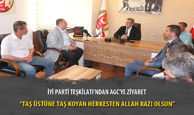 İYİ PARTİ TEŞKİLATI'NDAN AGC'YE ZİYARET
