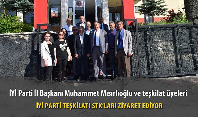 İYİ PARTİ TEŞKİLATI STK’LARI ZİYARET EDİYOR