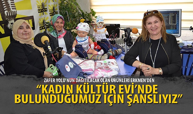 "KADIN KÜLTÜR EVİ'NDE BULUNDUĞUMUZ İÇİN ŞANSLIYIZ"