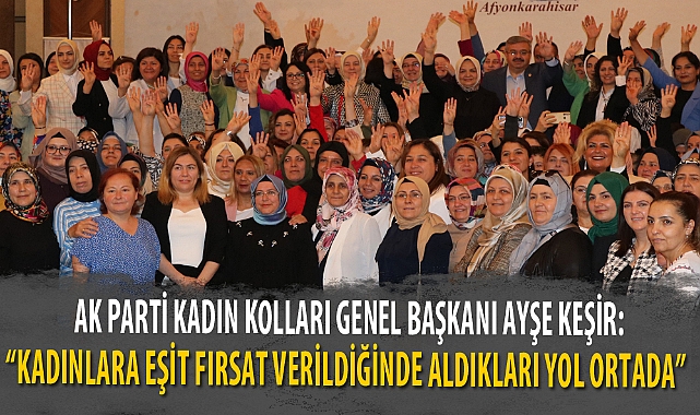 "KADINLARA EŞİT FIRSAT VERİLDİĞİNDE ALDIKLARI YOL ORTADA"