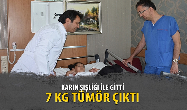 KARIN ŞİŞLİĞİ İLE GİTTİ 7 KG TÜMÖR ÇIKTI
